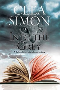 Into the Grey: A feline-filled academic mystery (A Dulcie Schwartz Cat Mystery)