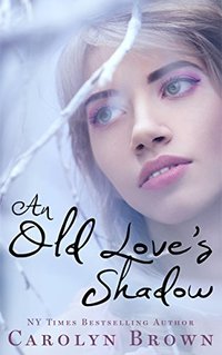 An Old Love's Shadow (Vintage Carolyn Brown Romances)