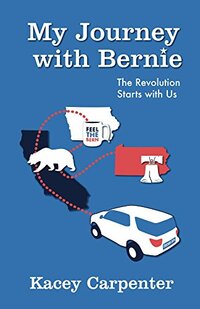 My Journey with Bernie: The Revolution Starts with Us