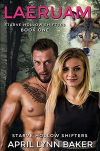 Laeruam (Starve Hollow Shifters Book 1)