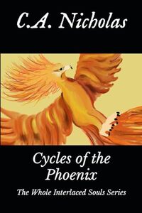 Cycles of the Phoenix: The Whole Interlaced Souls Series (Cycles of the Phoenix Saga)