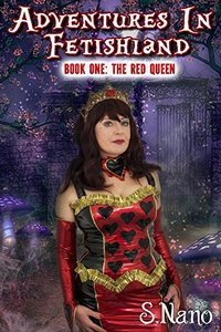 Adventures in Fetishland Book One: The Red Queen