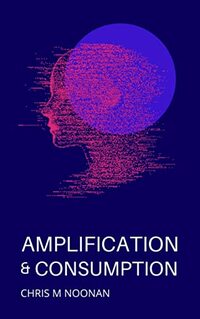 Amplification & Consumption (The CamAe Cycle Book 2)