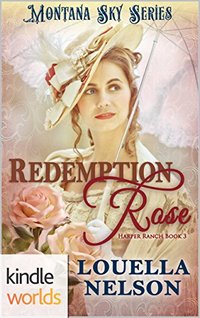 Montana Sky: Redemption Rose (Kindle Worlds Novella) (Harper Ranch Series Book 3)