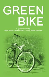 Green Bike: a group novel