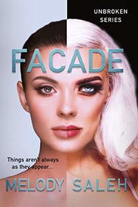 Facade: Things aren't always as they appear (Unbroken Book 1) - Published on Dec, 2019