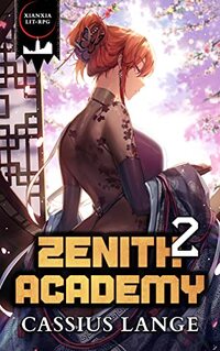 Zenith Academy 2: A LitRPG/Cultivation Adventure