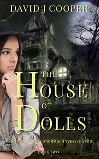 Penny Lane, Paranormal Investigator, The House of Dolls