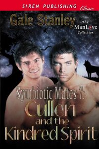 Symbiotic Mates 7: Cullen and the Kindred Spirit [Symbiotic Mates 7] (Siren Publishing Classic ManLove)