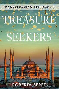 Treasure Seekers: (Transylvanian Trilogy Book 3)