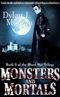 Monsters and Mortals - Blood War Trilogy Book II