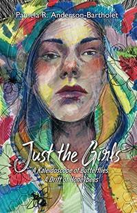 Just the Girls: A Kaleidoscope of Butterflies; A Drift of Honeybees