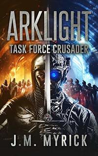 Arklight: Task Force Crusader - Published on Dec, 2019