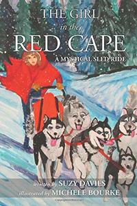The Girl in The Red Cape: A  Mystical Sled Ride (Fairytale Retelling)