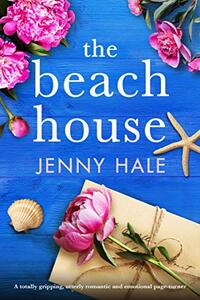 The Beach House: A totally gripping, utterly romantic and emotional page-turner