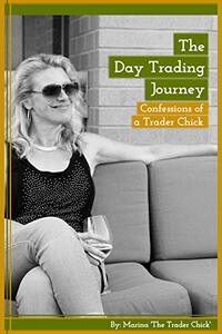 The Day Trading Journey: Confessions of a Trader Chick