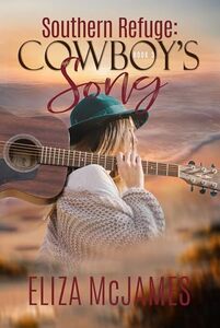 Southern Refuge: Cowboy's Song: A Sweet Opposites-Attract Love Story