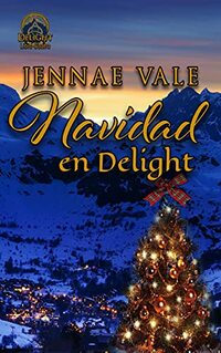 Navidad en Delight: Libro Cuatro de la Serie Delight (Spanish Edition)