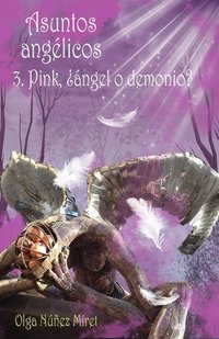 Asuntos Angélicos 3. Pink ¿ángel o demonio?