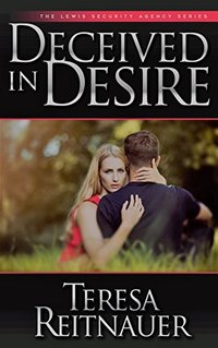 Deceived In Desire (Lewis Security Agency Book 1)