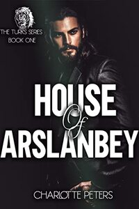 House of Arslanbey (The Turks Series Book 1)