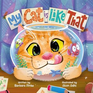 My Cat is Like That - A Funny And Heartwarming Rhyming Picture Book For Kids: Best Friends Are Real, So Are Furry Pets (Purrific Tales 1)