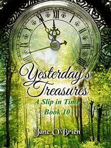 Yesterday's Treasures (A Slip in Time Book 10) - Published on Apr, 2022