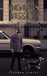 Dennis Bisskit and the Basset Hound from Beacon's Bottom - Published on Jan, 2020