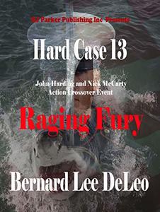 Hard Case 13: Raging Fury (John Harding)