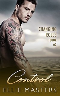 Control: A sexy Private Investigator suspense thriller romance (Changing Roles Book 2)