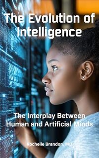 The Evolution of Intelligence: The Interplay Between Human and Artificial Minds