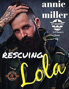 Rescuing Lola (Police and Fire: Operation Alpha) (Ellison-Clark Paramilitary Securities Book 6) - Published on Sep, 2021