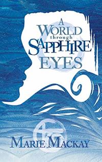 A World Through Sapphire Eyes (Tranquility's Denouement Book 1)