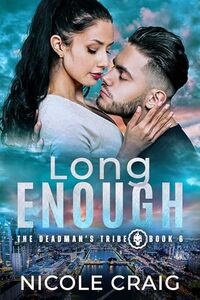 Long Enough (The Deadman's Tribe Book 6)