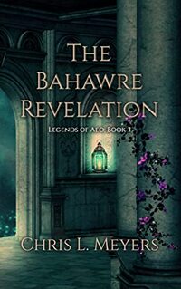 The Bahawre Revelation (Legends of Aeo Book 3) - Published on Nov, 2019