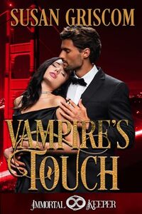 Vampire's Touch: Immortal Keeper Vampire Paranormal Romance: Steamy Vampire Romance