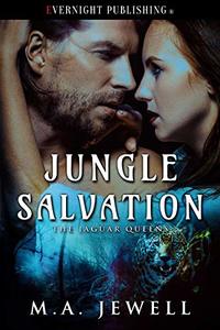 Jungle Salvation (Jaguar Queens Book 2) - Published on Mar, 2019