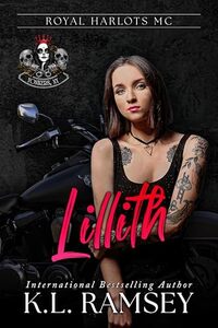 Lillith: Royal Harlots MC, RHMC, RBMC, Royal Bastards MC, Found family, Alpha hole, Female Bikers (Royal Harlots: Yonkers, NY Chapter Book 2)
