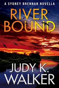 River Bound: A Sydney Brennan Novella (Sydney Brennan PI Mysteries Book 6)