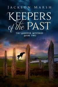 Keepers of the Past (The Larkspur Mysteries)
