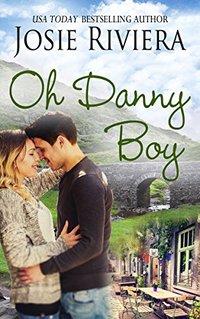 Oh Danny Boy: A Sweet Contemporary Romance