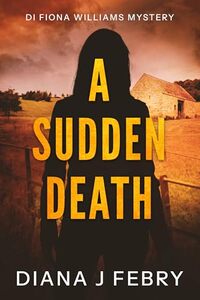 A Sudden Death A DI Fiona Williams Mystery: Detective Mystery