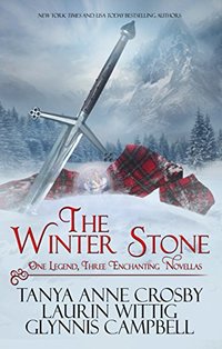 The Winter Stone: One Legend, Three Enchanting Novellas (Legends of Scotland Book 1)