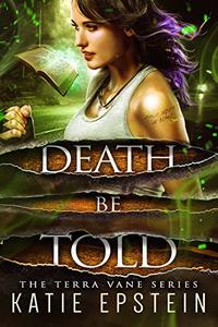 Death Be Told (The Terra Vane Series Book 5) - Published on Feb, 2019