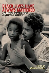 Black Lives Have Always Mattered: A Collection of Essays, Poems, and Personal Narratives (2LP EXPLORATIONS)