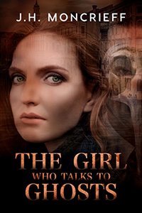 The Girl Who Talks to Ghosts (GhostWriters Book 2)