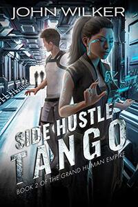 Side Hustle Tango (The Grand Human Empire Book 2)