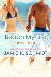 Beach My Life (Hawaii Heat Book 3)