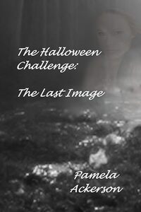 The Halloween Challenge:: The Last Image