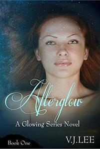 AFTERGLOW (Glowing Series Book 1)